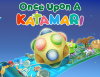Превью изображения 0: Once Upon A KATAMARI