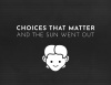 Превью изображения 0: Choices That Matter: And The Sun Went Out