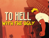 Превью изображения 0: To Hell With The Ugly