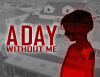 Превью изображения 0: A Day Without Me